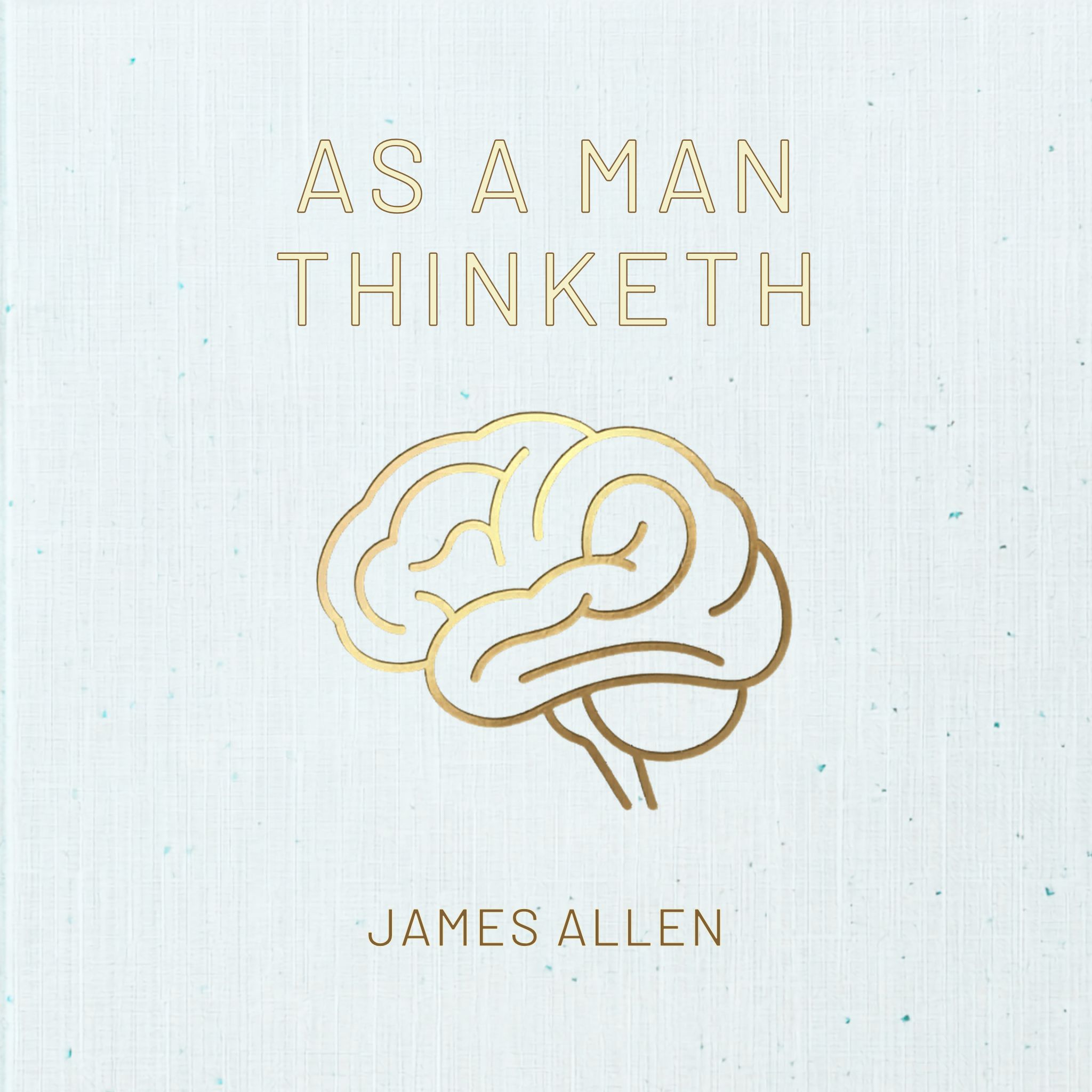 As a man thinketh 
